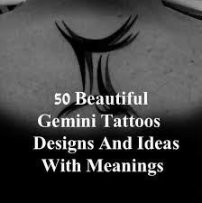 The placement of gemini zodiac sign varies. 50 Beautiful Gemini Tattoos Designs And Ideas With Meanings