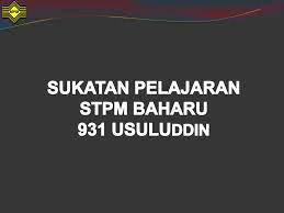 Kesusasteraan melayu diperingkat sijil tinggi pelajaran malaysia (stpm). Sukatan Pelajaran Stpm Baharu 931 Usuluddin Ppt Download