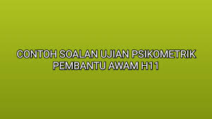 (gaji permulaan ialah pada gred h11. Contoh Soalan Ujian Psikometrik Pembantu Awam H11 2020 Sumber Kerjaya