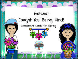 Free Spring Compliment Cards Reward Your Students For Showing Kindness To Each Other And To Ou Compliment Cards Childrens Ministry Lessons Creative Classroom
