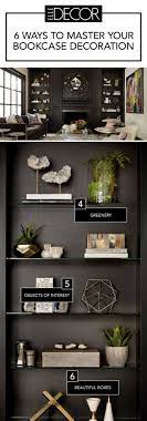6 Secrets To A Perfectly Styled Bookcase Bookcase Decor Home Decor Interior Design