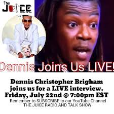 Dennis Christopher Brigham joins us for a LIVE interview. Friday, July 22nd  @ 7:00pm EST
