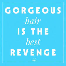 A haircut tickles the soul and lightens the spirit. Lovely Quotes Every Woman Is Beautiful Quotes