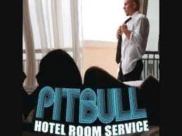 Pitbull Hotel Room Service Lyrics Room Service Hotels Room Hotel