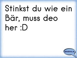 Stinkst Du Wie Ein Bar Muss Deo Her D Osterreichische Spruche Und Zitate