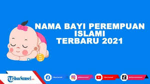 Media internet online bisa dimaksimalkan sebagai sarana untuk mencari dan memberikan nama anak perempuan islami modern. 200 Nama Bayi Perempuan Islami Dan Artinya Untuk Buah Hati Dari A Z Tahun 2021 Tribun Sumsel