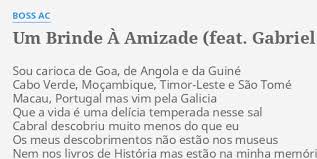 Um Brinde A Amizade Feat Gabriel O Pensador Lyrics By Boss Ac Sou Carioca De Goa