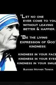 Mother Teresa Mother Teresa Quotes Mother Teresa Mother Teresa Kindness