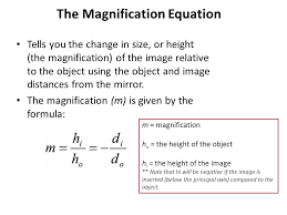 Students will also learn how to do ray tracing diagrams and calculate image distances and magnification using the lens' maker's equation. Mirror And Magnification Equations Ppt Video Online Download
