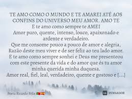 We did not find results for: Te Amo Como O Mundo E Te Amarei Ate Poeta Ricardo Felix Pensador