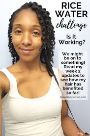 Rice Water Natural Hair Rinse Week 2 Beautifully Curled Hair Routines Natural Hair Styles Hair Shrinkage