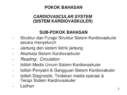 Pembuluh darah yang berfungsi untuk mengalirkan darah menuju ke jaringan dan sebaliknya. Sistem Kardiovaskuler Cardiovascular System Ppt Download