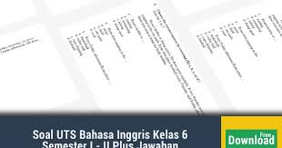 Check spelling or type a new query. Soal Uts Bahasa Inggris Kelas 6 Semester I Ii Plus Jawaban Operator Sekolah