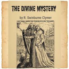 The Divine Mystery The Inner Mystery By R Swinburne Clymer 1910 Human Soul Afterlife The Universe In 2021 Occult Books Human Soul Witchcraft Books