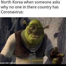 North korea has closed its border with china, cutting off a vital cash source necessary as it endures international sanctions, and has beefed up efforts to quarantine and observe people who could potentially be infected. Corona Virus North Korea Meme A Journal Of The Plague Year Covid 19 Archive