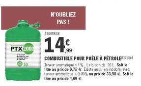 Le baril de pétrole brut wti s'échangeait en effet au prix record de 33,20 € en. Offre Combustible Pour Poele A Petrole Chez Eleclerc Brico