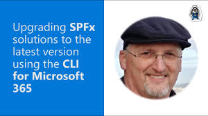 Upgrading SPFx solutions to the latest version using the CLI for Microsoft  365