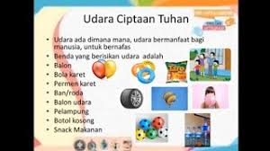Manfaat udara, misalnya untuk menerbangkan gantole, menerbangkan balon udara, menimbulkan hembusan angin seperti pada kipas angin, serta mengisi udara ke dalam benda seperti pada pompa. Tema Air Udara Api Catatannining
