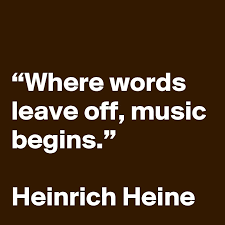 Where Words Leave Off Music Begins Heinrich Heine Post By Schnudelhupf On Boldomatic