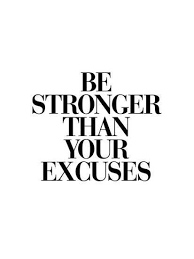 Be Stronger Than Your Excuses Giclee Print By Brett Wilson At Art Com Inspirational Quotes Motivation Work Quotes Positive Quotes