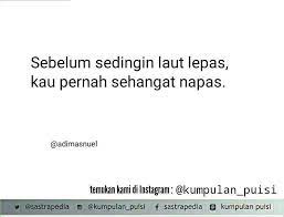 Puisi cinta romantis sejati untuk pacar kekasih yang pendek penuh arti makna yang dalam bikin baper galau nyesek sedih patah hati jatuh cinta lucu terbaik. Puisi Pendek Sajak Kumpulan Puisi Puisi Adimas Imanuel Indonesian Poetry Poem Part 1 14 Quotes