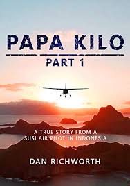 We did not find results for: Amazon Com Papa Kilo Part 1 A True Story From A Susi Air Pilot In Indonesia Ebook Richworth Dan Kindle Store