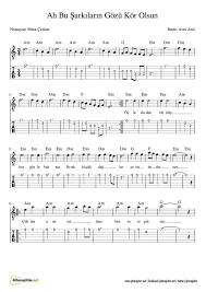Ah Bu Sarkilarin Gozu Kor Olsun Nota Tab Gitaregitim Net Sarkilar Notalara Dokulmus Muzik Muzik Egitimi