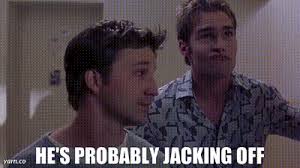 YARN | HE'S PROBABLY JACKING OFF | Road Trip (2000) | Video gifs by quotes | f2a3df82 | 紗