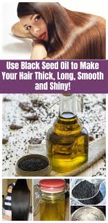 Use Black Seed Oil To Make Your Hair Thick Long Smooth And Shiny Thick Hair Styles Black Seed Oil Black Seed
