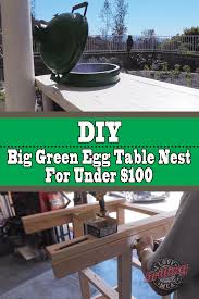Diy Big Green Egg Table Nest For Under 100 Big Green Egg Table Big Green Egg Table Plans Big Green Egg Table Plans Diy