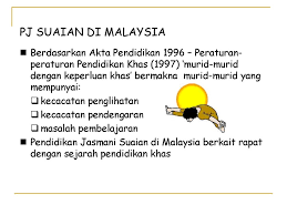 Pendidikan khas di malaysia adalah suatu usaha berterusan untuk melahirkan insan yang berkemahiran, berhaluan, berupaya, beriman, berdikari, mampu merancang dan menguruskan kehidupan serta menyedari potensi diri sendiri sebagai seorang individu dan ahli masyarakat yang. Pendidikan Jasmani Suaian Di Malaysia Ppt Download
