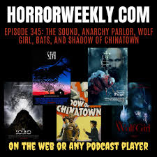 The Sound, Anarchy Parlor, Wolf Girl, Bats, and Shadow of Chinatown