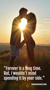 Couple Quotes Love Simple Forever Is A Long Time But I Wouldn T Mind Spending It By Your Side Relationshipquote Couple Quotes Image Quotes Our Love Quotes
