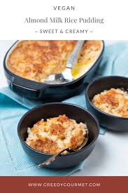 As mentioned in the recipe, i prefer rice milk since it doesn't have an aftertaste like soy milk does. Almond Milk Rice Pudding A Vegan Rice Pudding Recipe Greedy Gourmet