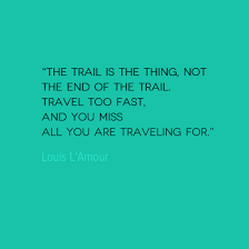 Quote Of The Week The Trail Is The Thing
