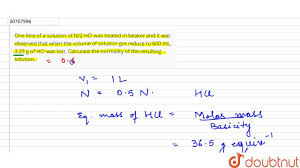 The millilitre (ml or ml, also spelled milliliter) is a metric unit of volume that is equal to one thousandth of a litre. One Litre Of A Solution Of N 2 Hcl Was Heated In Beaker And It Was Observed That When The Volume Of Solution Got Reduce To 600 Ml 3 25 G Of Hcl Was