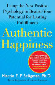 Bogus, counterfeit, fake… find the right word. Authentic Happiness Using The New Positive Psychology To Realize Your Potential For Lasting Fulfillment Amazon De Seligman Martin E P Fremdsprachige Bucher