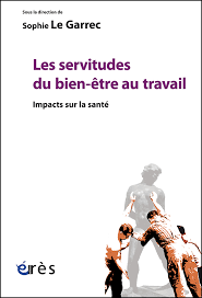 Ce travail de thèse porte sur les violences au travail qu'elles soient sexuelles, morales, physiques ou environnementales. Livre Les Servitudes Du Bien Etre Au Travail Impacts Sur La Sante
