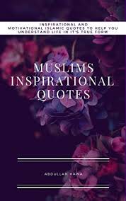 The only way to celebrate your niece's birthday is with a birthday wish for niece from our best selection! Muslims Inspirational Quotes Understand Inspirational And Motivational Islamic Quotes To Help You Life In It True Form English Edition Ebook Hawa Abdullah Amazon De Kindle Shop
