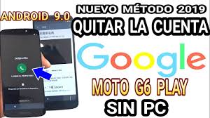This method does not works if the motorola has google account locked, for this service you must buy premium reset to remove google account doingfrp . Moto G6 Play Plus Android 9 0 Type M380 Quitar Elimina La Cuenta Googl Play Google