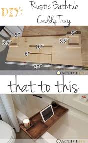 If you're anything like me, bath time is one of the best parts of the day. How To Build A Wooden Rustic Bathtub Caddy Tray Http Www Actividiy Com Content How Build Wooden Rustic Bathtub Caddy Tra Diy Bathtub Bath Tub Shelf Tub Shelf