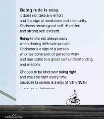 Being Rude Is Easy It Does Not Take Any Effort And Is A Sign Of Weakness