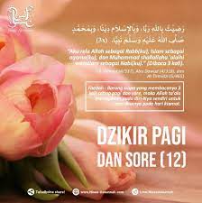 Dzikir Pagi Sore 12 Dzikir Pagi Sore Allah Ridha Hari Kiamat Kutipan Rohani Rohani Agama