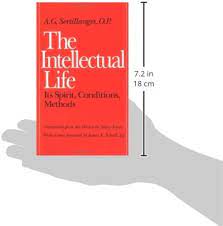 The Intellectual Life: Its Spirit, Conditions, Methods (Not In A Series):  A. G. Sertillanges, OP, Mary Ryan, James V. Schall, SJ: 9780813206462:  Amazon.com: Books
