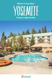 Why Tenaya Lodge Is One Of The Best Places To Stay Near Yosemite Np California Tourist Attractions California Places To Visit National Parks