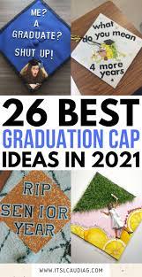 26 Best Graduation Cap Ideas For 2021 Its Claudia G In 2021 Graduation Cap Designs High School Graduation Cap Decoration High School Graduation Cap