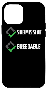 iPhone 12 mini Submissive And Breedable Funny Saying Case