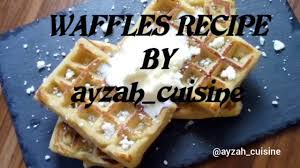 Waffle batter can be made ahead and refrigerated for later use. Homemade Waffle Recipe Ayzah Cuisine