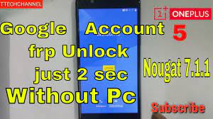 Oneplus nord n10 5g android 11 frp unlock easy method no pc , no apk & no any tools easy to. One Plus A5000 Frp Unlock 2 Sec Nougat 7 1 1 Google Account Remove Hindi T Tech Channel 52 Youtube