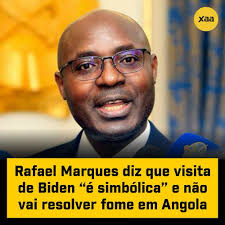 👉Rafael Marques diz que visita de Biden “é simbólica” e não vai resolver  fome em Angola O ativista e jornalista Rafael Marques afirmou, hoje, 3 de  dezembro, que a visita do presidente